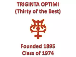 TRIGINTA OPTIMI (Thirty of the Best)