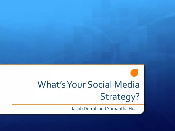what s your social media strategy