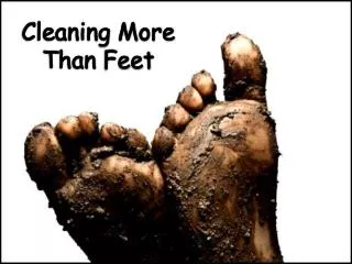 Cleaning More Than Feet