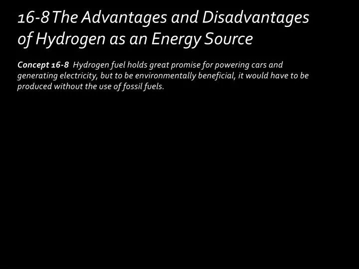 16 8 the advantages and disadvantages of hydrogen as an energy source
