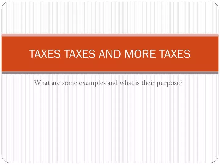 taxes taxes and more taxes