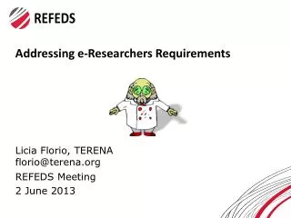 Addressing e-Researchers Requirements