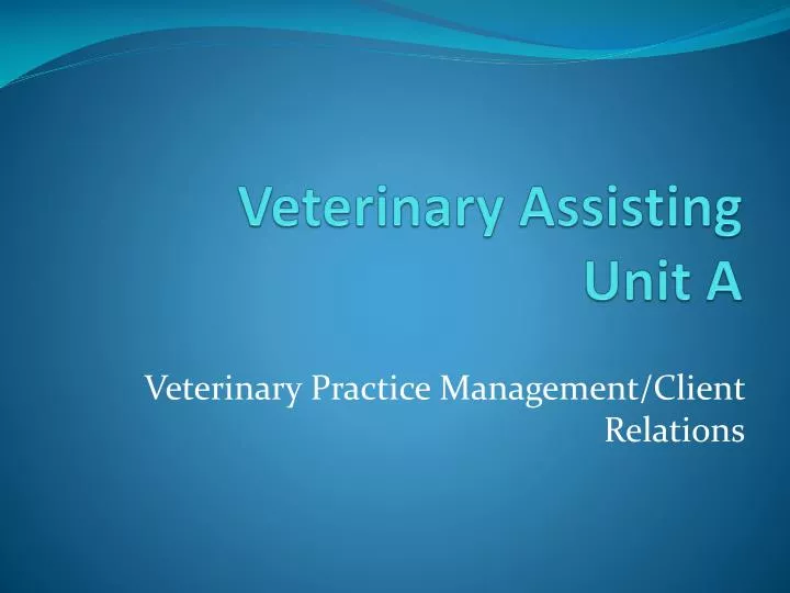 veterinary assisting unit a