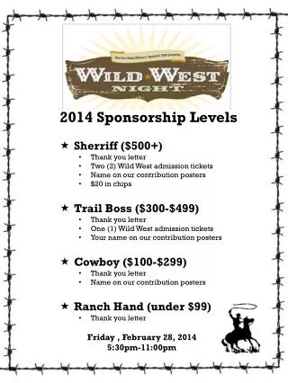 2014 Sponsorship Levels Sherriff ($500+) Thank you letter Two (2) Wild West admission tickets