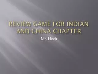 Review Game for Indian and China Chapter