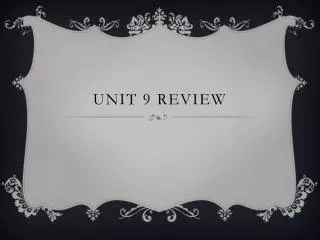 unit 9 review