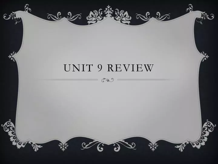 unit 9 review