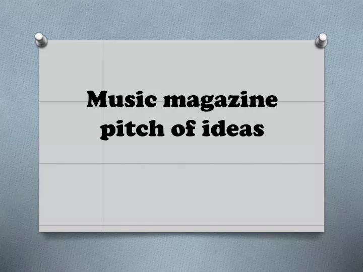 music magazine pitch of ideas