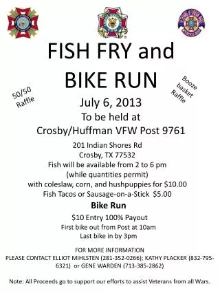 FISH FRY and BIKE RUN July 6, 2013 To be held at Crosby/Huffman VFW Post 9761