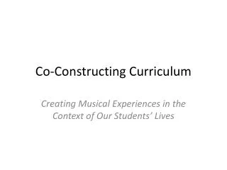 Co-Constructing Curriculum