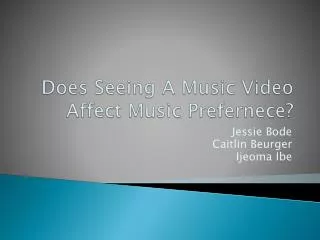 Does Seeing A Music Video Affect Music Prefernece ?