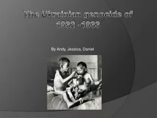The Ukrainian genocide of 1932 - 1933