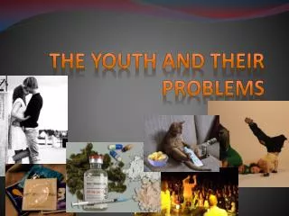 The youth and their problems