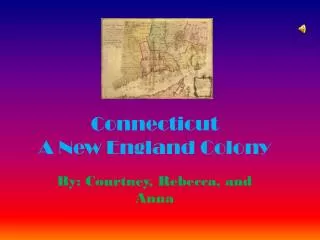 Connecticut A New England Colony