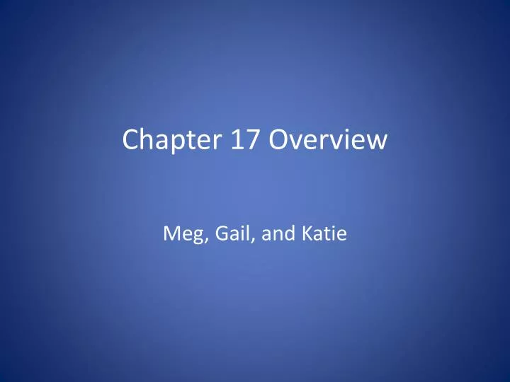 chapter 17 overview