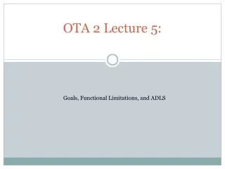 OTA 2 Lecture 5: