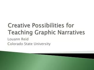 Creative Possibilities for Teaching Graphic Narratives