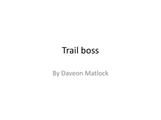 Trail boss