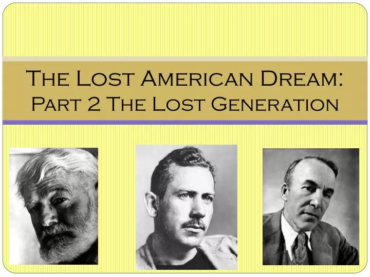 the lost american dream part 2 the lost generation