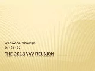 The 2013 VVV Reunion