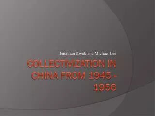 Collectivization in China from 1945 - 1956