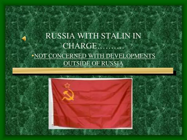 russia with stalin in charge not concerned with developments outside of russia