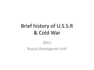 Brief history of U.S.S.R &amp; Cold War
