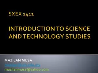 SXEX 1411 INTRODUCTION TO SCIENCE AND TECHNOLOGY STUDIES