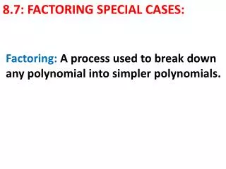 8.7: FACTORING SPECIAL CASES:
