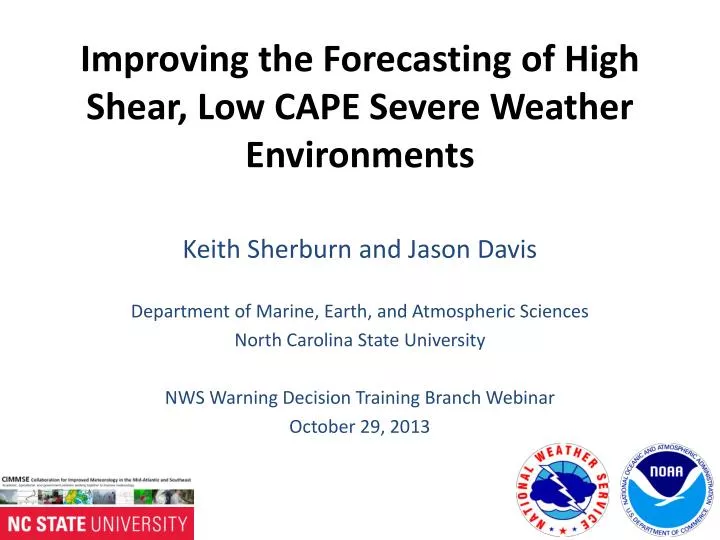 improving the forecasting of high shear low cape severe weather environments