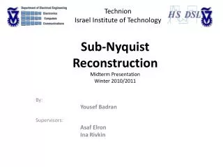 Sub- Nyquist Reconstruction Midterm Presentation Winter 2010/2011