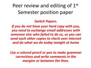 Peer review and editing of 1 st Semester position paper