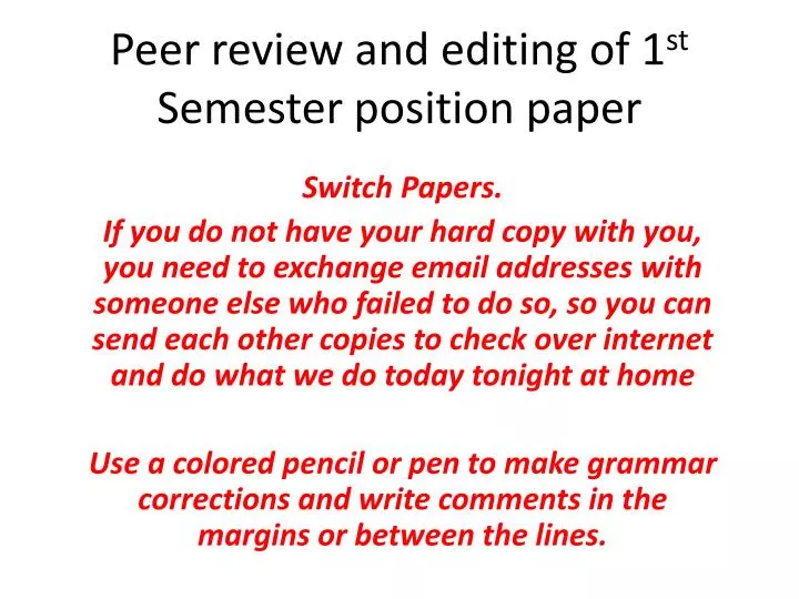 peer review and editing of 1 st semester position paper