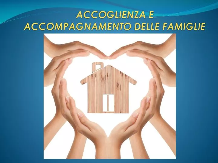 accoglienza e accompagnamento delle famiglie