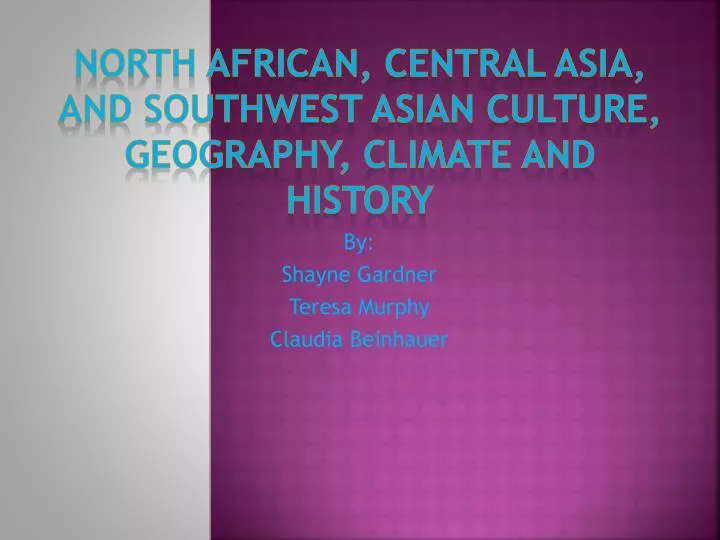 north african central asia and southwest asian culture geography climate and history