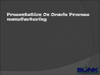 Presentation On Oracle Process manufacturing