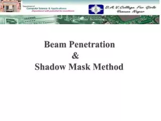Beam Penetration &amp; Shadow Mask Method