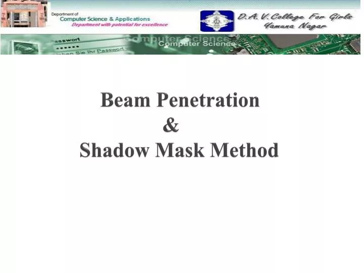 beam penetration shadow mask method