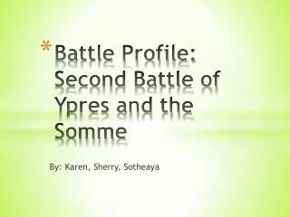Battle Profile: Second Battle of Ypres and the Somme