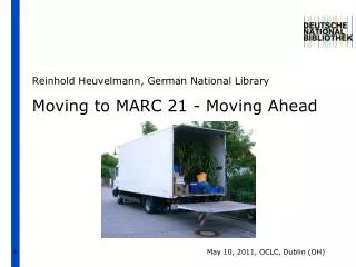 Moving to MARC 21 - Moving Ahead
