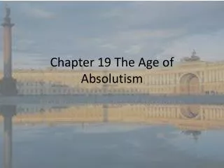 Chapter 19 The Age of Absolutism