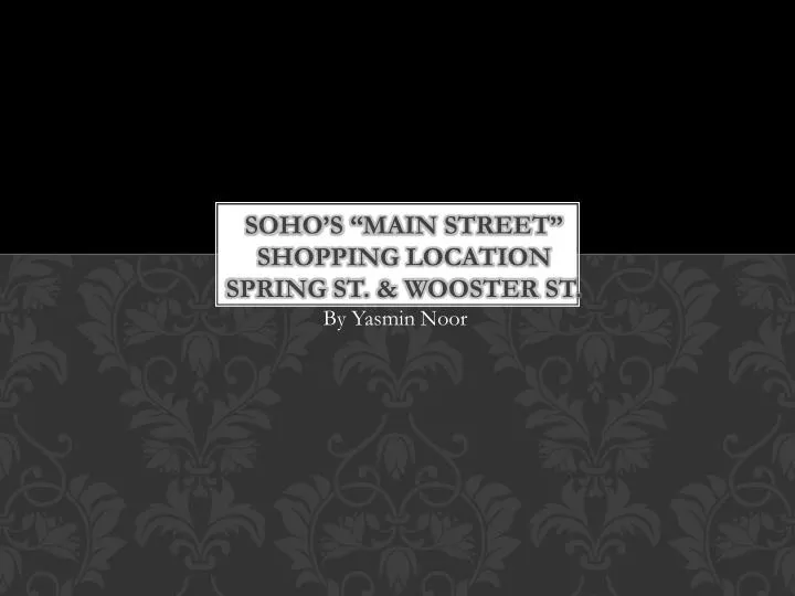 soho s main street shopping location spring st wooster st