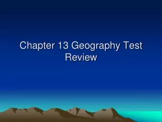 Chapter 13 Geography Test Review