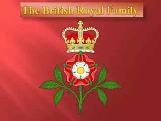 The British Royal Family .