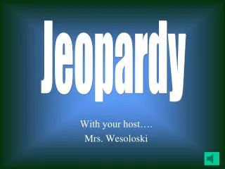 with your host mrs wesoloski