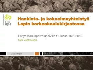 hankinta ja kokoelmayhteisty lapin korkeakoulukirjastossa