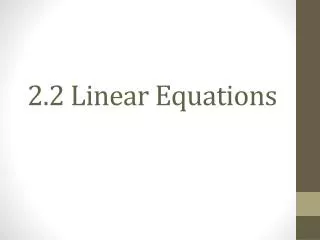 2.2 Linear Equations