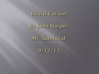 David Carson By Seth Harper Mr. Sandoval 9/12/13