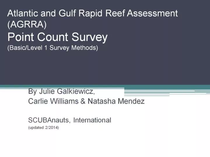 atlantic and gulf rapid reef assessment agrra point count survey basic level 1 survey methods