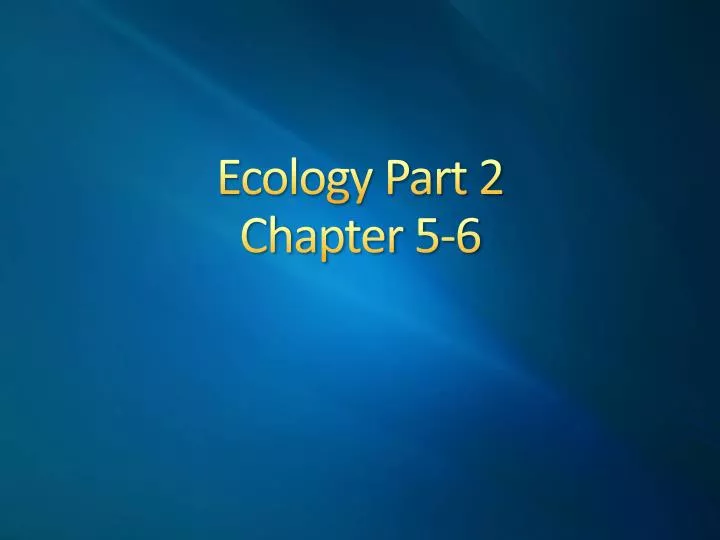 ecology part 2 chapter 5 6